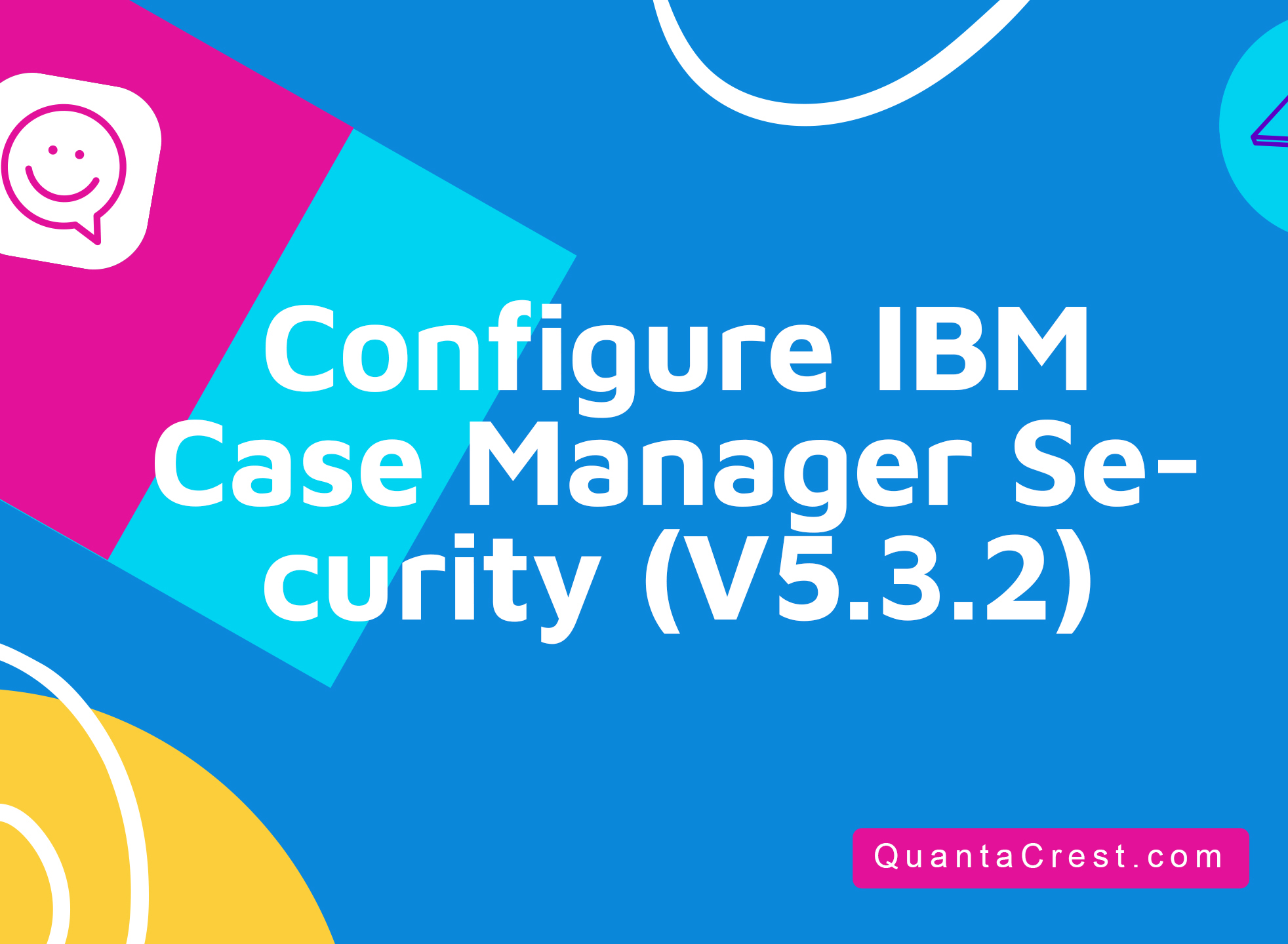 Configure IBM Case Manager Security (V5.3.2)